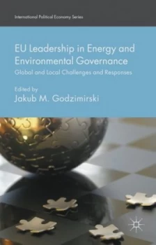 Image of Eu Leadership in Energy and Environmental Governance by Jakub M. Godzimirski Hardback