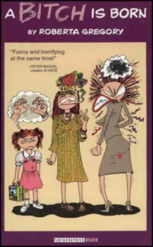 Image of A Bitch Is Born by Roberta Gregory Paperback