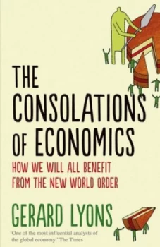 Image of The Consolations of Economics by Gerard Lyons Hardback