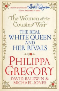 Image of The Women of the Cousins War. the Real White Queen and Her Rivals by Philippa Gregory Paperback