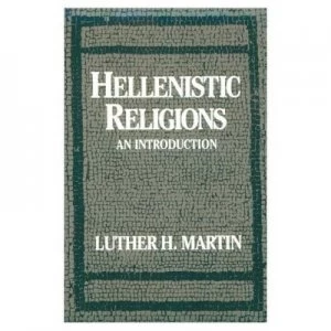 Image of Hellenistic Religions by Luther H Martin Paperback