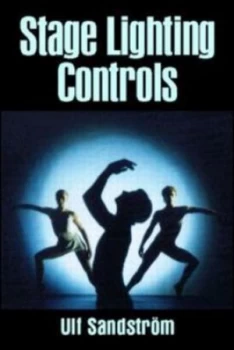 Image of Stage Lighting Controls by Ulf Sandstrom Paperback