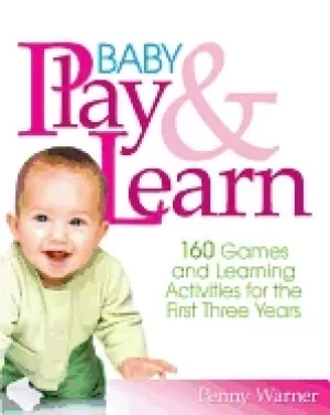 Image of baby play and learn 160 games and learning activities for the first three y