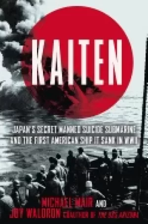 Image of kaiten japans secret manned suicide submarine and the first american ship i