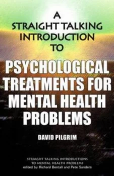 Image of A Straight Talking Introduction to Psychological Treatments for Mental Health Problems by David Pilgrim Book