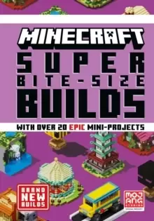 Image of MINECRAFT SUPER BITE-SIZE BUILDS