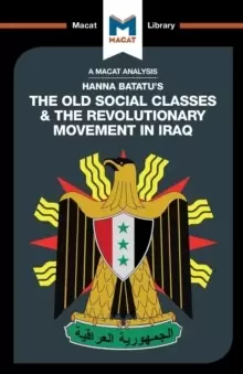 Image of An Analysis of Hanna Batatu's The Old Social Classes and the Revolutionary Movements of Iraq