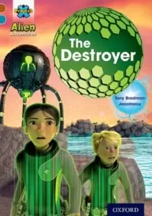Image of Project X Alien Adventures: Brown Book Band, Oxford Level 9: The Destroyer
