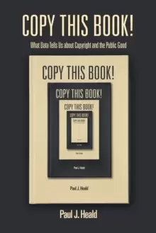 Image of Copy This Book! : What Data Tells Us about Copyright and the Public Good