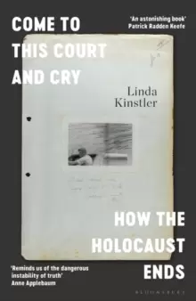 Image of Come to This Court and Cry : How the Holocaust Ends