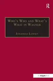 Image of Who's Who and What's What in Wagner