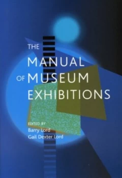 Image of The Manual of Museum Exhibitions by Barry Lord Paperback