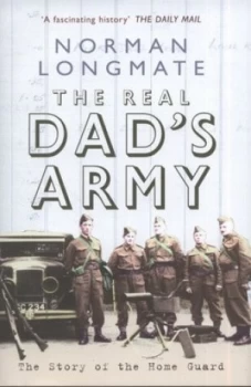 Image of The Real Dads Army by Norman Longmate Hardback
