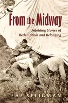 Image of From the Midway : Unfolding Stories of Redemption and Belonging