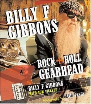 Image of Billy F. Gibbons by Billy F Gibbons and Tom Vickers and David Perry Book