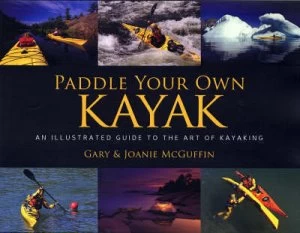 Image of Paddle Your Own Kayak by Gary Mcguffin and Joanie Mcguffin Hardback