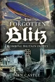 Image of Zeppelin Onslaught : The Forgotten Blitz 1914 - 1915