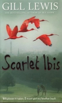 Image of Scarlet Ibis by Gill Lewis Book