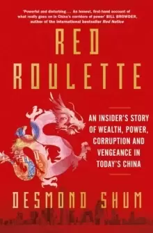Image of Red Roulette : An Insider's Story of Wealth, Power, Corruption and Vengeance in Today's China