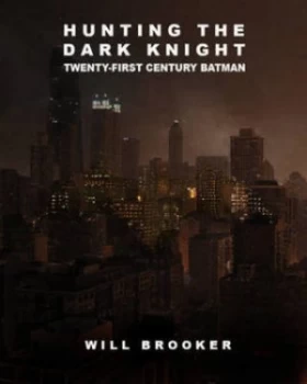 Image of Hunting the Dark Knight by Will Brooker Paperback