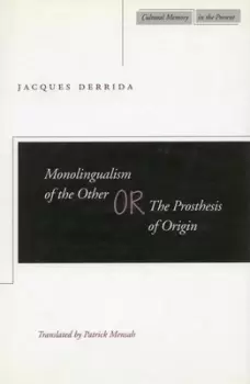 Image of Monolingualism of the other or The prosthesis of origin by Jacques Derrida