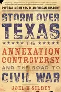 Image of storm over texas the annexation controversy and the road to civil war