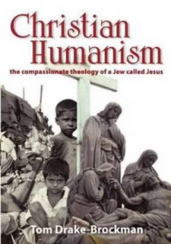 Image of Christian Humanism by Tom Drake-Brockman Paperback