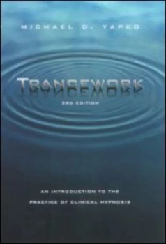 Image of Trancework by Michael D. Yapko Hardback