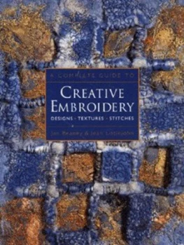 Image of A Complete Guide to Creative Embroidery by Jan Beaney Paperback