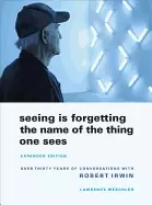 Image of seeing is forgetting the name of the thing one sees expanded edition