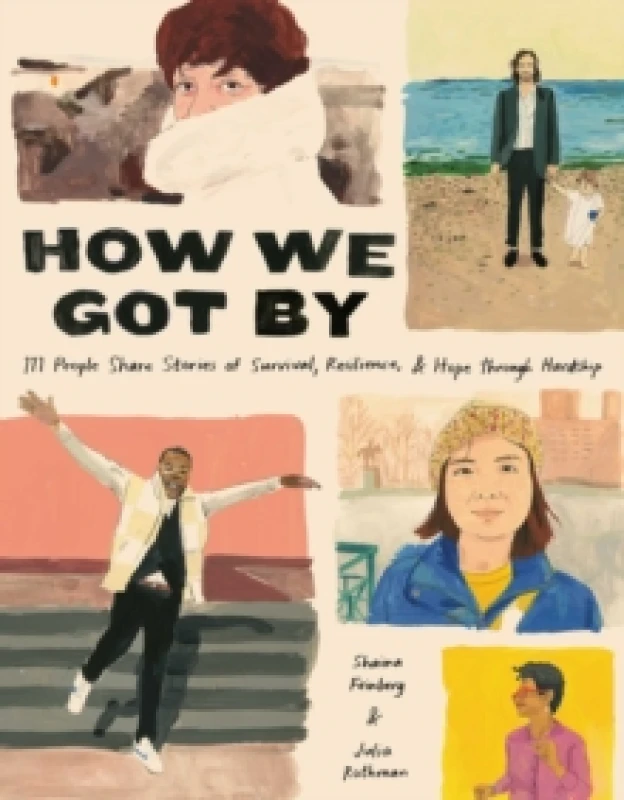 Image of How We Got By : 111 People Share Stories of Survival, Resilience, and Hope through Hardship Hardback