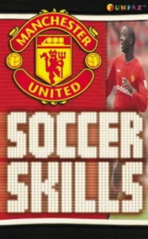 Image of Manchester United Soccer Skills Paperback