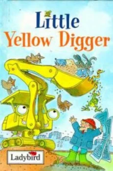 Image of Little Yellow Digger by Nicola Baxter and Toni Goffe Hardback