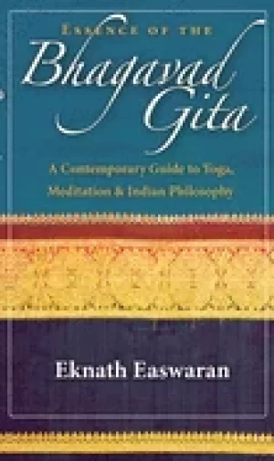 Image of essence of the bhagavad gita a contemporary guide to yoga meditation and i