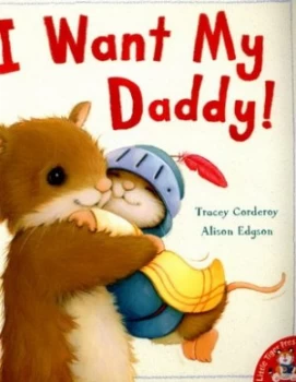 Image of I Want My Daddy by Tracey Corderoy Book