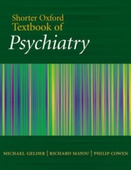 Image of Shorter Oxford Textbook of Psychiatry by Michael G Gelder and Richard Mayou and Phil Cowen Book