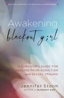 Image of Awakening Blackout Girl : A Survivor's Guide for Healing from Addiction and Sexual Trauma