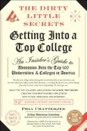 Image of dirty little secrets of getting into a top college