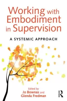 Image of Working with Embodiment in SupervisionA systemic approach