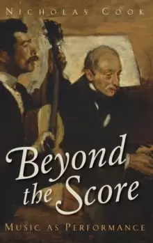 Image of Beyond the Score : Music as Performance