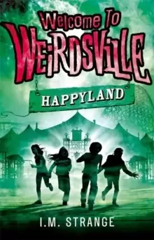 Image of Welcome to Weirdsville: Happyland : Book 1