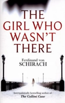 Image of The Girl Who Wasnt There by Ferdinand Von Schirach Paperback