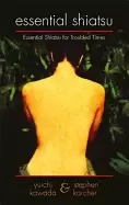 Image of essential shiatsu essential shiatsu for troubled times