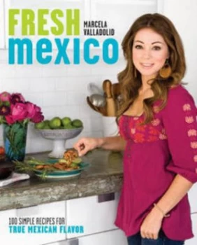 Image of Fresh Mexico by Marcela Valladolid Book