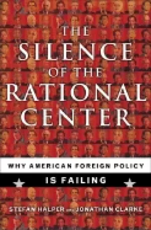 Image of silence of the rational center why american foreign policy is failing