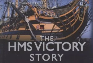 Image of The Hms Victory Story by John Christopher Hardback