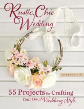 Image of Rustic Chic Wedding by Morgann Hill Paperback