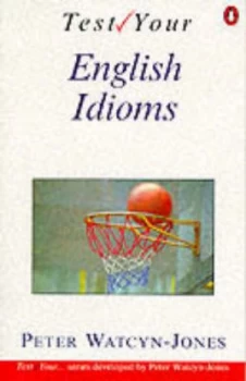 Image of Test Your English Idioms by Peter Watcyn-Jones Paperback