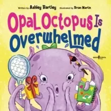 Image of OPAL OCTOPUS IS OVERWHELMED