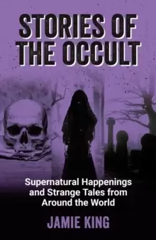 Image of Stories of the Occult : Supernatural Happenings and Strange Tales from Around the World